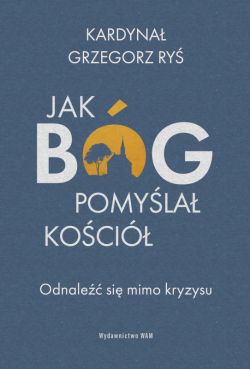 Okadka ksiki - Jak Bg pomyla Koci. Odnale si mimo kryzysu