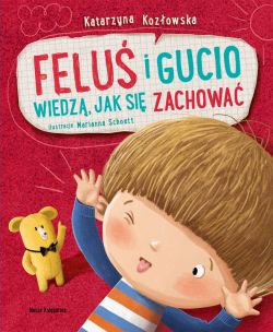 Okadka ksiki - Felu i Gucio wiedz, jak si zachowa