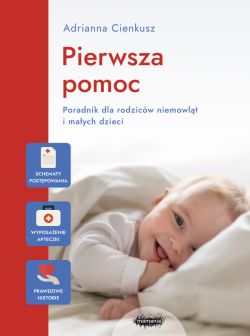 Okadka ksiki - Pierwsza pomoc. Poradnik dla rodzicw niemowlt i maych dzieci