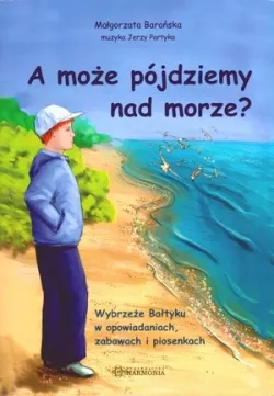 Okadka ksiki - A moe pjdziemy nad morze? Pyta CD