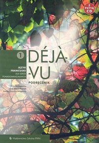 Okadka ksiki - Deja-vu 1. Jzyk francuski dla szk ponadgimnazjalnych. Podrcznik z pyt CD