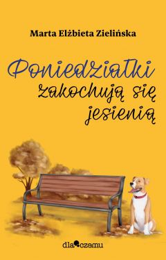 Okadka ksiki - Poniedziaki zakochuj si jesieni