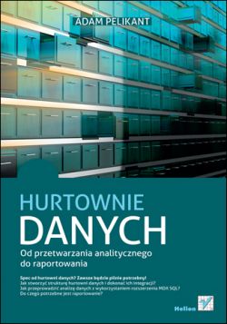 Okadka ksiki - Hurtownie danych. Od przetwarzania analitycznego do raportowania