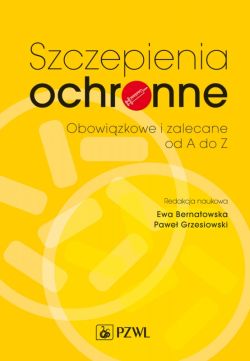 Okadka ksiki - Szczepienia ochronne obowizkowe i zalecane od A do Z