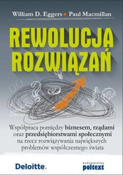 Okadka ksiki - Rewolucja rozwiza.  Wsppraca pomidzy biznesem, rzdami oraz przedsibiorstwami spoecznymi na rzecz rozwizywania najwikszych problemw wspczesnego wiata