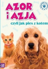 Okadka ksiki - Azor i Azja, czyli jak pies z kotem