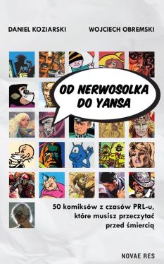 Okadka ksiki - Od Nerwosolka do Yansa: 50 komiksw z czasw PRL-u, ktre musisz przeczyta przed mierci