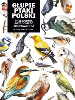 Okadka ksiki - Gupie ptaki Polski. Przewodnik wiadomego obserwatora