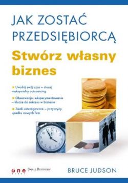 Okadka ksiki - Jak zosta przedsibiorc. Stwrz wasny biznes