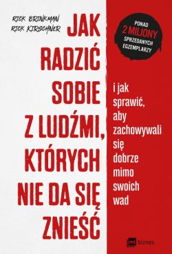 Okadka ksiki - Jak radzi sobie z ludmi, ktrych nie da si znie. i jak sprawi, aby zachowywali si dobrze mimo swoich wad