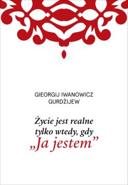 Okadka ksiki - ycie jest realne tylko wtedy, gdy Ja jestem