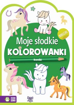 Okadka ksiki - Moje sodkie kolorowanki. Koniki