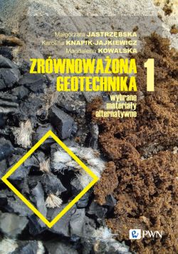 Okadka ksiki - Zrwnowaona geotechnika  materiay alternatywne. Cz. 1