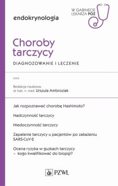 Okadka ksiki - Choroby tarczycy. Diagnozowanie i leczenie. W gabinecie lekarza POZ. Endokrynologia