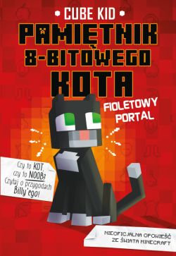 Okadka ksiki - Minecraft (Tom 7). Minecraft. Pamitnik 8-bitowego kota. Fioletowy portal. Tom 7