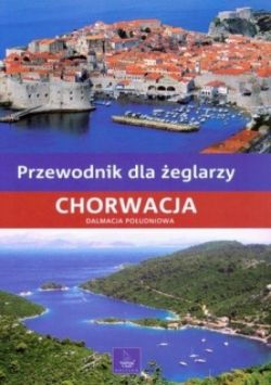 Okadka ksiki - Chorwacja. Dalmacja Poudniowa. Przewodnik dla eglarzy