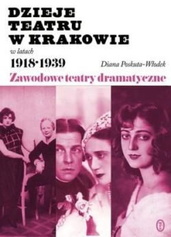 Okadka ksiki - Dzieje teatru w Krakowie 1918-1939