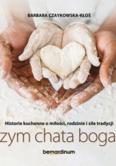 Okadka ksiki - Historie kuchenne o mioci, rodzinie i sile tradycji. Czym chata bogata