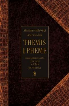 Okadka ksiki - Themis i Pheme. Czasopimiennictwo prawnicze w Polsce do 1939 roku 