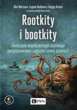 Okadka ksiki - Rootkity i bootkity. Zwalczanie wspczesnego zoliwego oprogramowania i zagroe nowej generacji