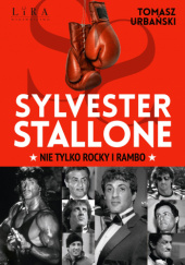 Okadka ksiki - Sylvester Stallone. Nie tylko Rocky i Rambo