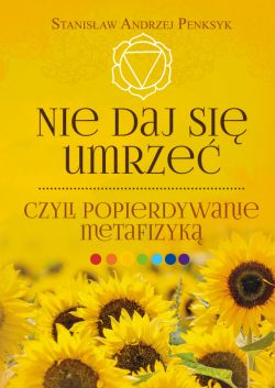 Okadka ksiki - Nie daj si umrze, czyli popierdywanie metafizyk