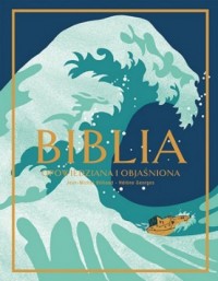 Okadka ksiki - Biblia opowiedziana i objaniona