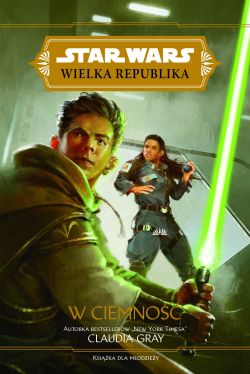 Okadka ksiki - W ciemno. Star Wars Wielka Republika