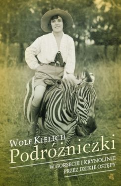 Okadka ksiki - Podrniczki. W gorsecie i krynolinie przez dzikie ostpy