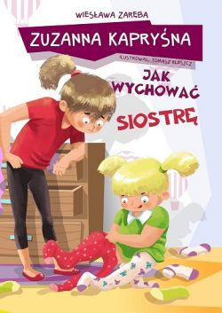 Okadka ksiki - Zuzanna Kapryna. Jak wychowa siostr