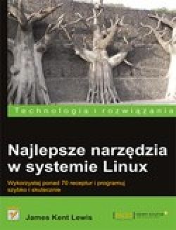 Okadka ksiki - Najlepsze narzdzia w systemie Linux. Receptury