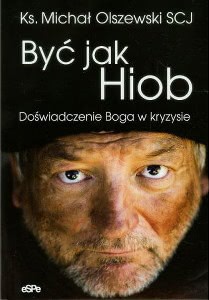 Okadka ksiki - By jak Hiob. Dowiadczenie Boga w kryzysie