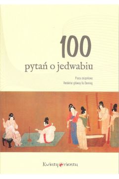 Okadka ksiki - 100 pyta o jedwabiu