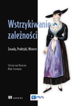 Okadka ksiki - Wstrzykiwanie zalenoci. Zasady, praktyki, wzorce