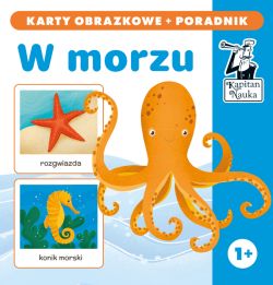 Okadka ksiki - Kapitan Nauka. W morzu (karty obrazkowe + poradnik). W morzu (karty obrazkowe + poradnik)