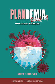 Okadka ksiki - Plandemia Covid-19. To dopiero pocztek