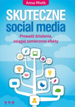 Okadka ksiki - Skuteczne social media. Prowad dziaania, osigaj zamierzone efekty