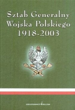 Okadka ksiki - Sztab generalny wojska polskiego 1918-2003 