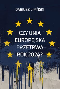 Okadka ksiki - Czy Unia Europejska przetrwa rok 2024?