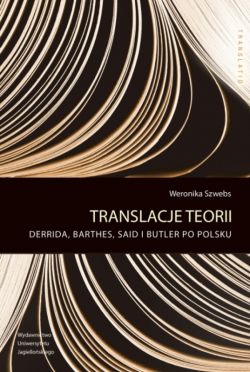 Okadka ksiki - Translacje teorii. Derrida, Barthes, Said i Butler po polsku