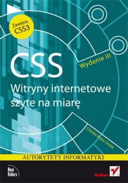 Okadka ksiki - CSS. Witryny internetowe szyte na miar. Autorytety informatyki. Wydanie III