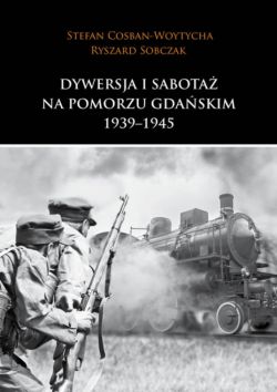 Okadka ksiki - Dywersja isabota na Pomorzu Gdaskim 19391945