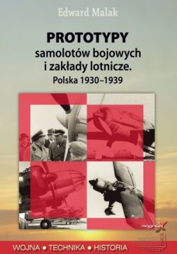 Okadka ksiki - Prototypy samolotw bojowych i zakady lotnicze. Polska 1930-1939