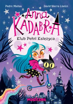 Okadka ksiki - Anna Kadabra. Klub Peni Ksiyca