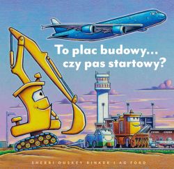 Okadka ksiki - To plac budowy czy pas startowy?