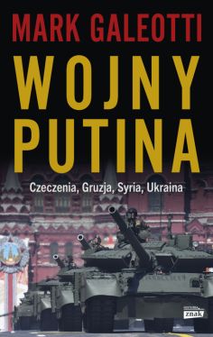 Okadka ksiki - Wojny Putina. Czeczenia, Gruzja, Syria, Ukraina