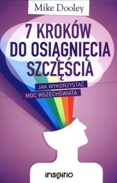 Okadka ksiki - 7 krokw do osignicia szczcia. Jak wykorzysta moc Wszechwiata