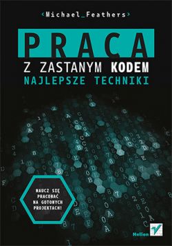 Okadka ksiki - Praca z zastanym kodem. Najlepsze techniki