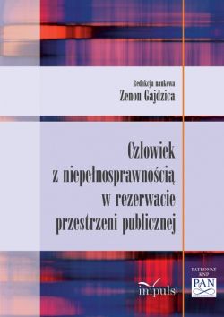 Okadka ksiki - Czowiek z niepenosprawnoci w rezerwacie przestrzeni publicznej 