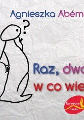 Okadka ksiki - Raz, dwa, trzy,w co wierzysz Ty?